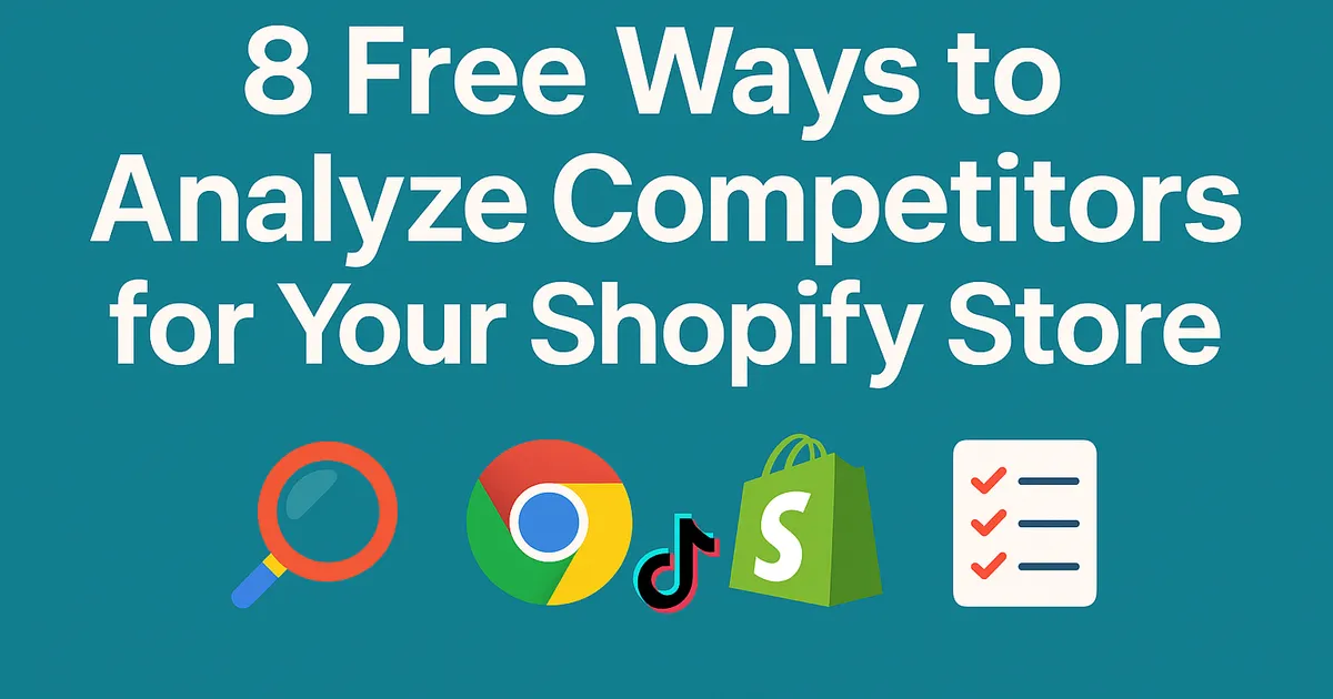 8 Free Ways to Analyze Competitors for Dropshipping (2025 Guide)