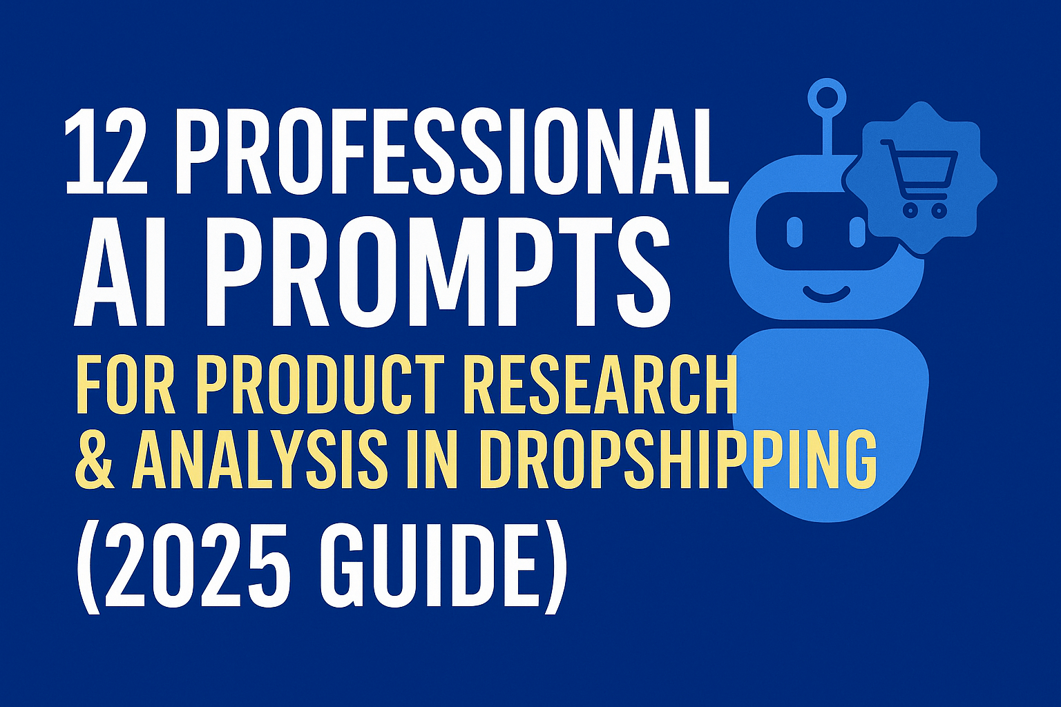 12 Professional AI Prompts for Product Research in Dropshipping (2025 Guide)